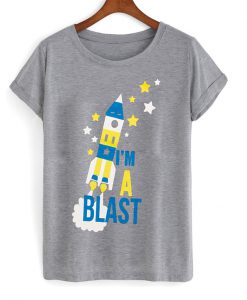 i'm a blast t-shirt