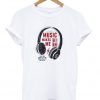 music makes me high t-shirt