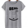 seal of approval t-shirt