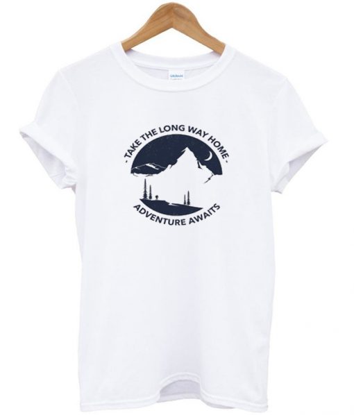 take the long way home adventure awaits t-shirt