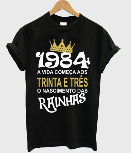 1984 a vida comeca aos trina e tres t-shirt