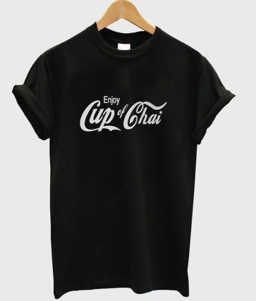 enjoy cup of chai t-shirt