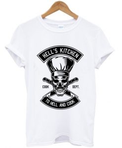 hell's kitchen to hell and cook t-shirt