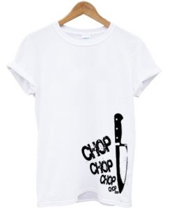 knife chop t-shirt