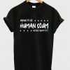 proud to be human scum never trump 2020 t-shirt