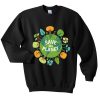 save the planet sweatshirt