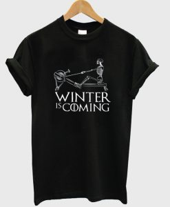 winter is coming t-shirt