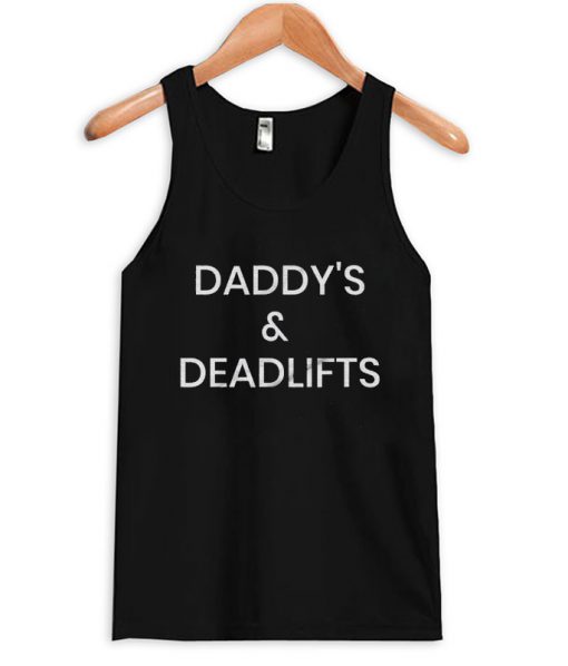 daddy's and deadlifts tank top