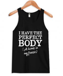 i have the perfect body tank top