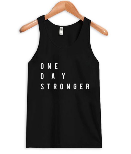 one day stronger tank top