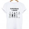 suburban lawns t-shirt