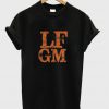 LFGM t-shirt