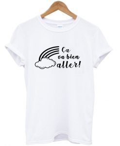 ca va bien aller t-shirt