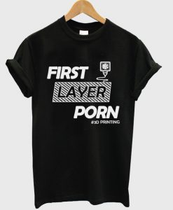 first layer porn t-shirt