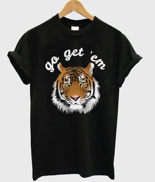 go get 'em t-shirt