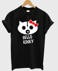 hello kinky t-shirt