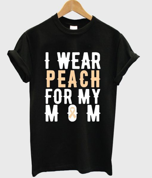 i wear peach for my mom t-shirt