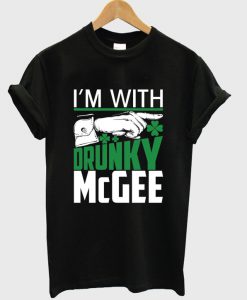 i'm with drunky mcgee t-shirt