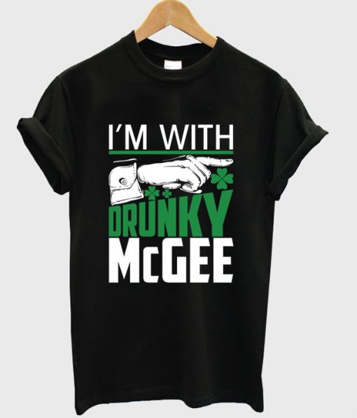 i'm with drunky mcgee t-shirt