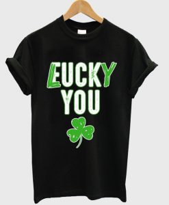 lucky you t-shirt