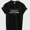 pluto ate my pirate costume t-shirt