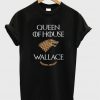 queen of house wallace t-shirt