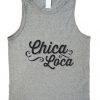 chica loca tank top