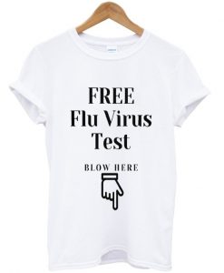 free flu virus test t-shirt