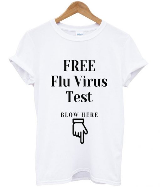 free flu virus test t-shirt