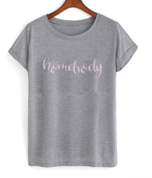 homebody t-shirt