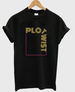 plot twist t-shirt