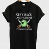 stay back one fathom t-shirt