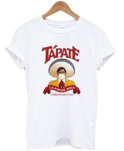 tapate la pinche boca cabronavirus t-shirt