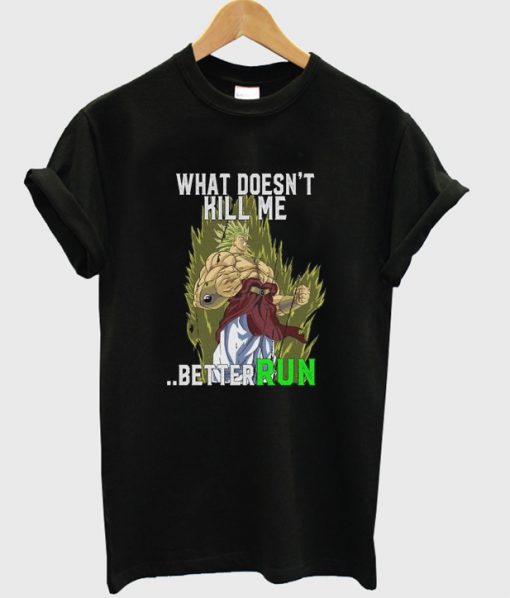 what doesn't kill me better run t-shirt