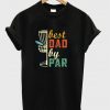 best dad by par t-shirt