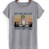 eff you see kay why oh you t-shirt