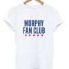 murphy fan club t-shirt