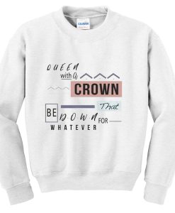 queen with a crown sweatshirt