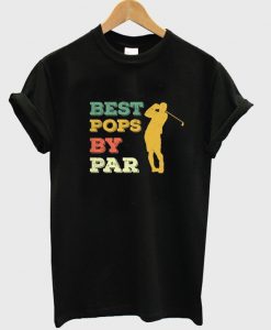 best pops by par t-shirt