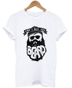 can i buy you beard t-shirt