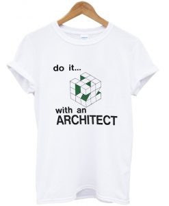 do it with an architect t-shirt