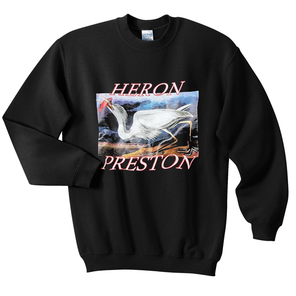 heroin preston sweatshirt