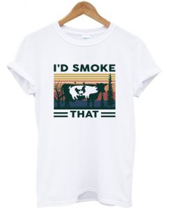 i'd smoke that t-shirt