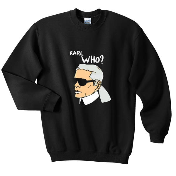 karl who sweatshirt