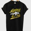 againts the tide t-shirt