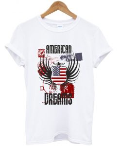 american dreams t-shirt