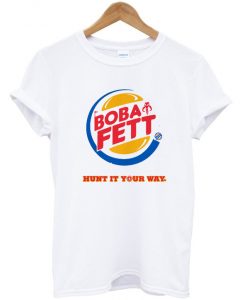 boba fett hunt it your way t-shirt