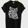 im not antisocial society is anti me t-shirt