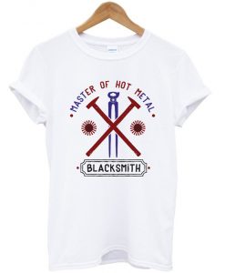 master of hot metal blacksmith t-shirt