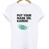 put your mask on karen t-shirt